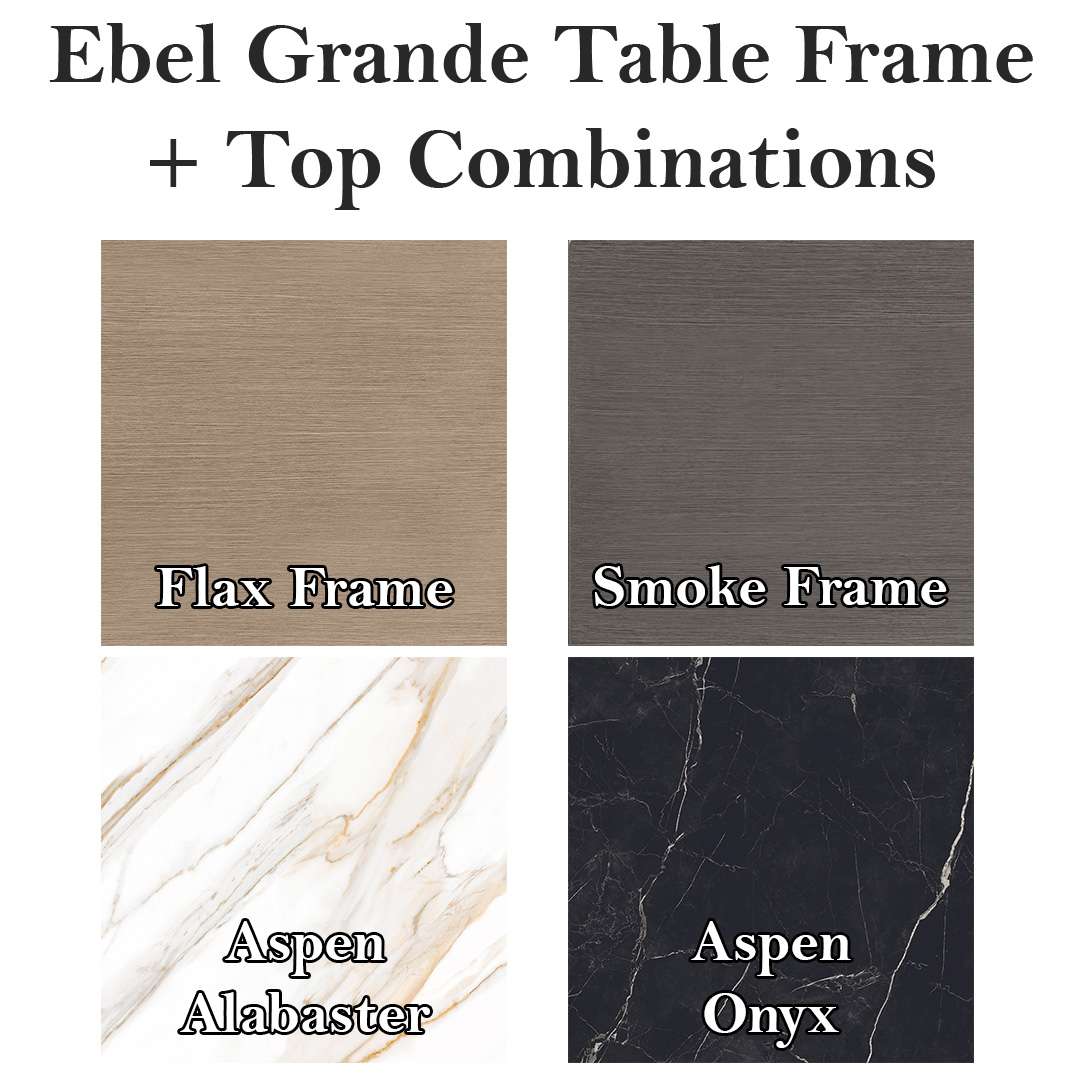 Ebel Grande Table Frame Top Combos 26
